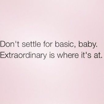 385ed4b794a5fe93765cd4b83c3c7821--dont-settle-for-anything-less-settle-for-less-quotes